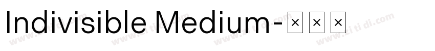 Indivisible Medium字体转换